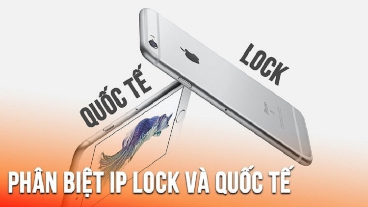 Phân biệt iPhone lock và iphone quốc tế